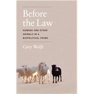 Before the Law by Wolfe, Cary, 9780226922409