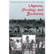 Vaqueros, Cowboys, and Buckaroos by Clayton, Lawrence, 9780292712409