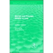 Social and Foreign Affairs in Iraq (Routledge Revivals) by Hussein,Saddam, 9780415562409