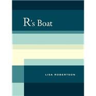 R's Boat by Robertson, Lisa, 9780520262409