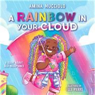 Studio Mucci: A Rainbow In Your Cloud by Mucciolo, Amina; Pierre, Elle, 9781338792409