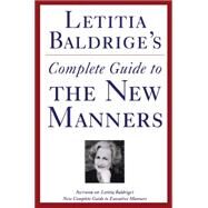 Letitia Baldrige's Complete Guide to the New Manners for the '90s A Complete Guide to Etiquette by Baldrige, Letitia, 9781501112409