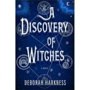 A Discovery of Witches A Novel by Harkness, Deborah, 9780670022410