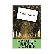 The Path Creating Your Mission Statement for Work and for Life by Jones, Laurie Beth, 9780786882410