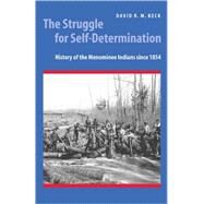 The Struggle for Self-Determination by Beck, David R. M., 9780803222410