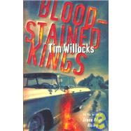 Blood-Stained Kings A Novel by WILLOCKS, TIM, 9780812992410