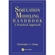 Simulation Modeling Handbook: A Practical Approach by Chung; Christopher A., 9780849312410