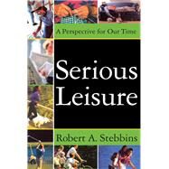Serious Leisure: A Perspective for Our Time by Sachsman,David B., 9781138532410