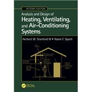 Analysis and Design of Heating, Ventilating, and Air-Conditioning Systems, Second Edition by Stanford III; Herbert W., 9781138602410