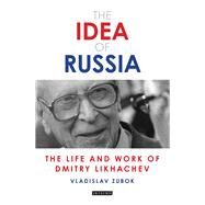 The Idea of Russia by Zubok, Vladislav, 9781350152410