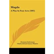 Magd : A Play in Four Acts (1895) by Sudermann, Hermann; Winslow, Charles Edward Amory, 9781437062410