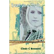 Heart on a Chain by Bennett, Cindy C., 9781456492410