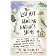 The Lost Art of Reading Nature's Signs by Gooley, Tristan, 9781615192410