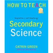 Secondary Science by Green, Catrin; Beadle, Phil, 9781781352410