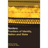 Borders Frontiers of Identity, Nation and State by Donnan, Hastings; Wilson, Thomas M., 9781859732410