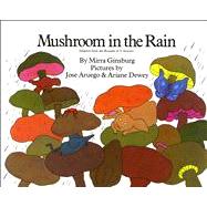 Mushroom in the Rain by Aruego, Jose; Dewey, Ariane; Ginsburg, Mirra, 9780027362411