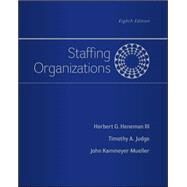 Staffing Organizations by Heneman, Herbert; Judge, Timothy; Kammeyer-Mueller, John, 9780077862411
