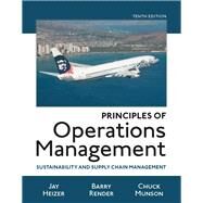 Principles of Operations Management Sustainability and Supply Chain Management Plus MyLab Operations Management with Pearson eText -- Access Card Package by Heizer, Jay; Render, Barry; Munson, Chuck, 9780134422411
