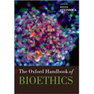 The Oxford Handbook of Bioethics by Steinbock, Bonnie, 9780199562411