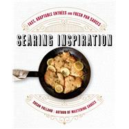 Searing Inspiration Fast, Adaptable Entres and Fresh Pan Sauces by Volland, Susan, 9780393292411