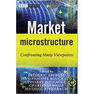 Market Microstructure Confronting Many Viewpoints by Abergel, Frédéric; Bouchaud, Jean-Philippe; Foucault, Thierry; Lehalle, Charles-Albert; Rosenbaum, Mathieu, 9781119952411