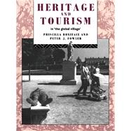 Heritage and Tourism in The Global Village by Boniface; Priscilla, 9781138142411