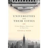 Universities and Their Cities by Diner, Steven J., 9781421422411