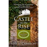 Castle on the Rise by Cambron, Kristy, 9781432862411