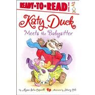 Katy Duck Meets the Babysitter Ready-to-Read Level 1 by Capucilli, Alyssa Satin; Cole, Henry, 9781442452411