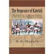 The Vengeance of Kahekili by Muench, M. N., 9781481822411