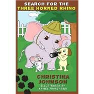 Search for the Three Horned Rhino by Johnson, Christina; Pugazhendi, Kaviya, 9781505672411