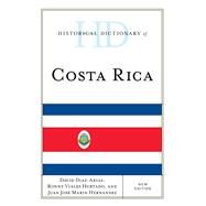 Historical Dictionary of Costa Rica by Diaz-arias, David; Hurtado, Ronny Viales; Hernndez, Juan Jos Marn, 9781538102411
