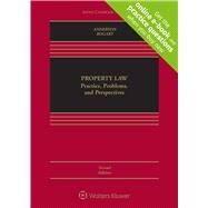 Property Law Practice, Problems, and Perspectives by Anderson, Jerry L.; Bogart, Daniel B., 9781543812411