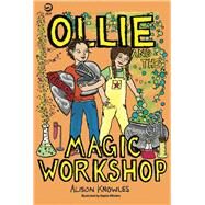 Ollie and the Magic Workshop by Knowles, Alison; Wiltshire, Sophie, 9781785922411