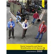 Social Inequality and Social Stratification in U.S. Society by Doob, Christopher B., 9780205792412