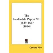 Lauderdale Papers V1 : 1639-1667 (1884) by Airy, Osmund, 9780548712412