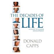 The Decades of Life: A Guide to Human Development by Capps, Donald, 9780664232412