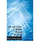 Life and Letters of William Fleming Stevenson by Stevenson, William Fleming, 9781115292412
