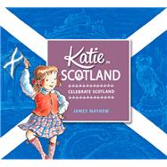 Katie in Scotland by Mayhew, James, 9781408332412