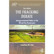 The Fracking Debate: An Intergovernmental Look at City and State Level, Second Edition by Fisk; Jonathan M., 9781498742412