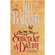 Surrender a Dream by Barnett, Jill, 9781501152412