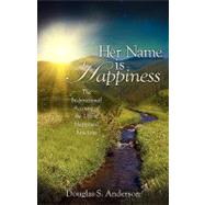 Her Name Is Happiness by Anderson, Douglas S., 9781615792412