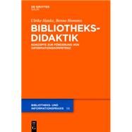 Bibliotheksdidaktik by Hanke, Ulrike; Suhl-Strohmenger, Wilfried, 9783110352412