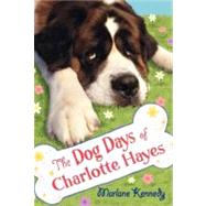 The Dog Days of Charlotte Hayes by Kennedy, Marlane, 9780061452413