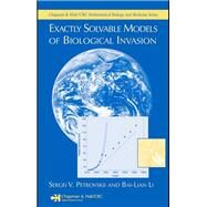 Exactly Solvable Models of Biological Invasion by Petrovskii, Sergei V.; Li, Bai-lian, 9780367392413