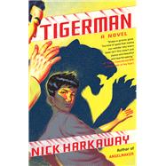 Tigerman by HARKAWAY, NICK, 9780385352413