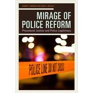 Mirage of Police Reform by Worden, Robert E.; Mclean, Sarah J., 9780520292413
