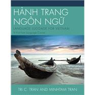 HNH TRANG NGN NG?: LANGUAGE LUGGAGE FOR VIETNAM A First-Year Language Course by Tran, Tri C.; Tran, Minh-Tam, 9780761862413