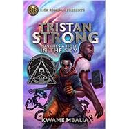 Tristan Strong Punches a Hole in the Sky (A Tristan Strong Novel, Book 1) by Mbalia, Kwame, 9781368042413
