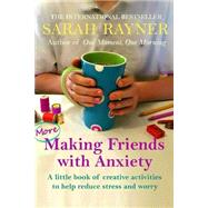 More Making Friends With Anxiety by Rayner, Sarah, 9781523302413
